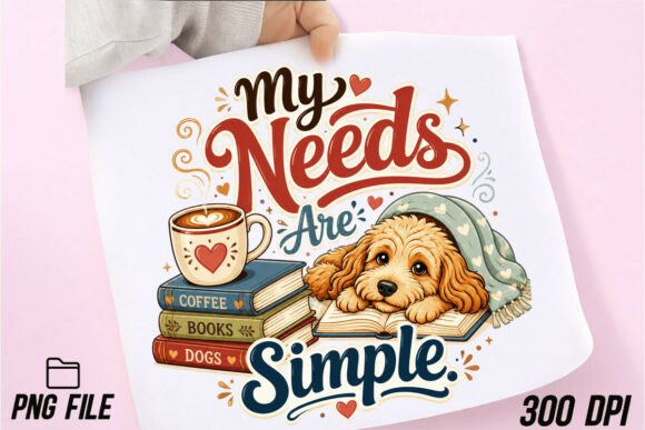 Download My Needs Are Simple Coffee Dog Books PNG - Book Collection